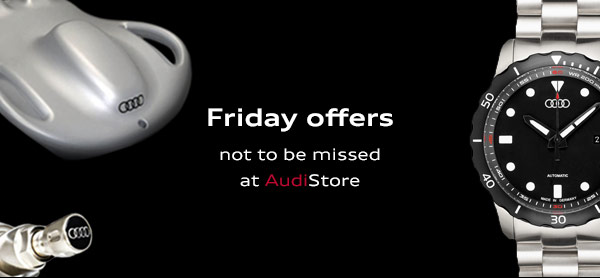Friday offers not to be missed at AudiStore